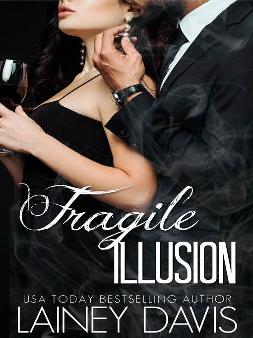 Title details for Fragile Illusion by Lainey Davis - Available
